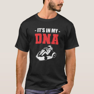DNA Go Kart Racer and Karting Experte T-Shirt
