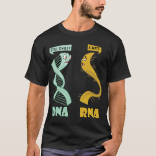 DNA RNA - Funny Biologist Biology Student Cell Sci T-Shirt