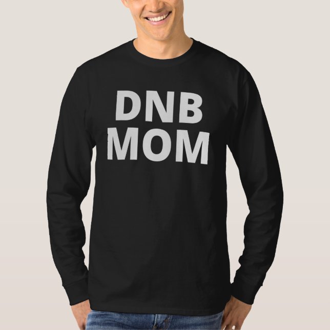 DNB Mama   Drum And Bass T-Shirt (Vorderseite)