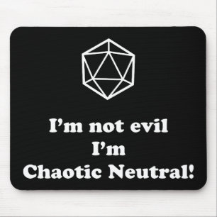 DnD - ich bin nicht, ich bin chaotische neutrale Mousepad