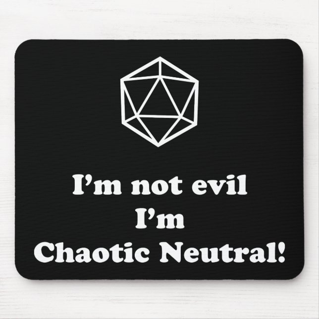 DnD - ich bin nicht, ich bin chaotische neutrale Mousepad (Vorne)
