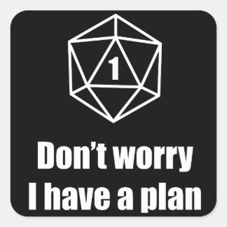 DnD - Keine Sorge, ich habe einen Plan Quadratischer Aufkleber
