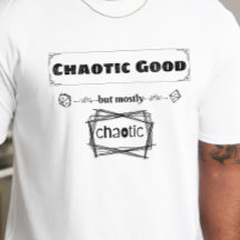 DnD Shirt - Chaotic Good, aber meist Chaotic