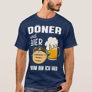 Dner und Bier Lusretige Kebab Liebhaber T-Shirt