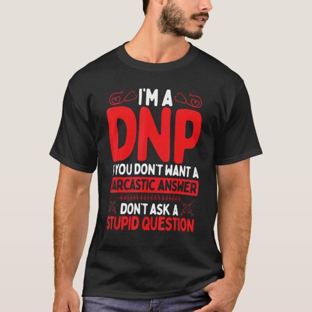 DNP Doctor Appreciation Nursing Humor DNP Degree T-Shirt (Vorderseite)