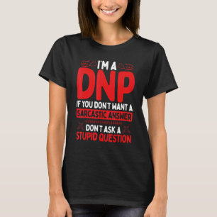 DNP Doctor Apprecision Nursing Spaß DNP Grad T-Shirt