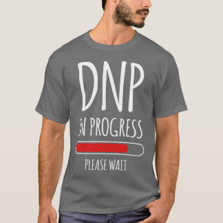 DNP Doktor der Krankenpflege RN Nurse (17)  T-Shirt