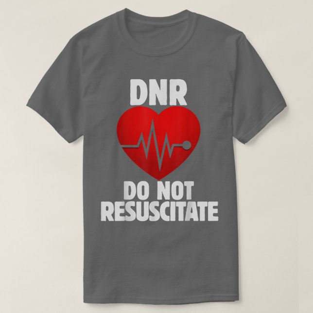 DNR Do not Resuscitate shirt for a DNR order  (Design vorne)