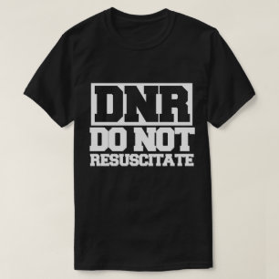 DNR nicht wiederbeleben T-Shirt