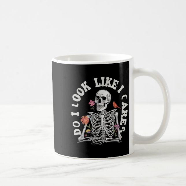 Do I Look Like I Care - Funny Skeleton Humor  Kaffeetasse (Rechts)