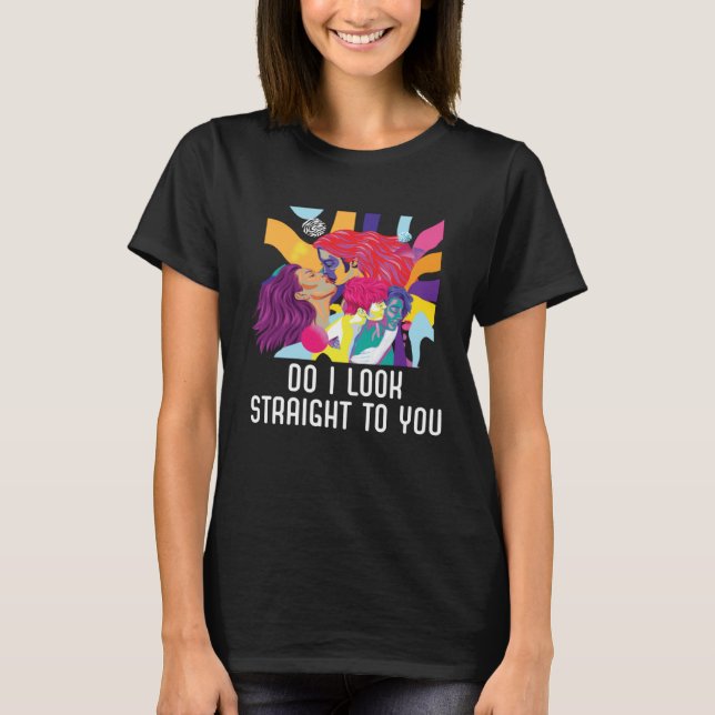 Do I Look Straight To You Bisexual Pride Bisexuali T-Shirt (Vorderseite)