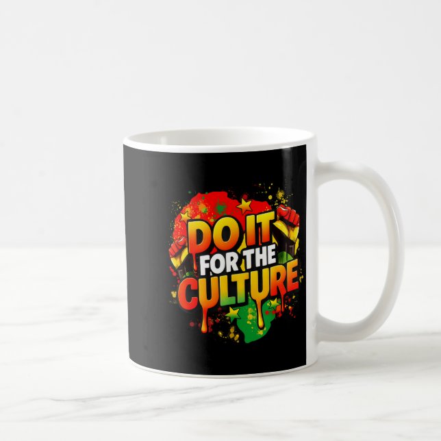 Do It For The Culture Black History Month Men Wome Kaffeetasse (Rechts)