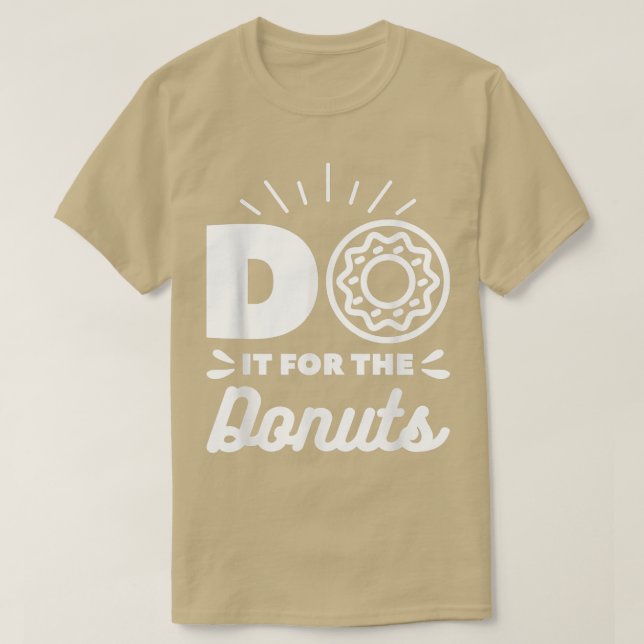 Do It For The Donuts Baking Baker Donut Lover  T-Shirt (Design vorne)
