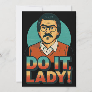 Do it Lady Meme - Funny Retro Quote Design Einladung