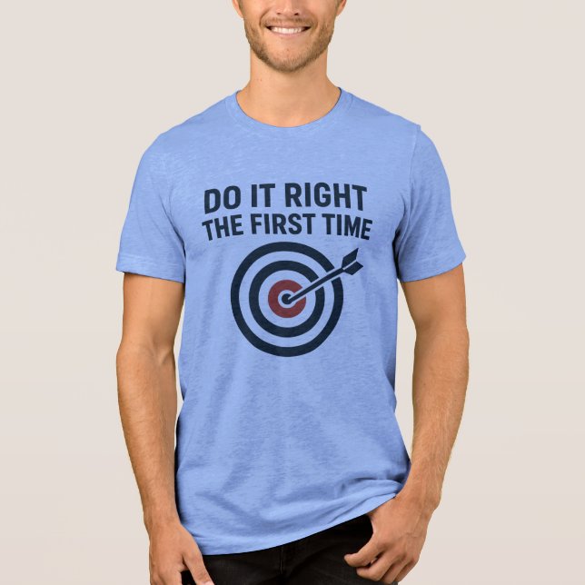 Do It Right the First Time Zero Defects Target Tri-Blend Shirt (Vorderseite)