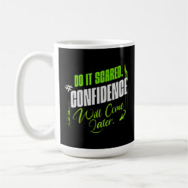 Do It Scared - Motivational Confidence Inspiration Kaffeetasse