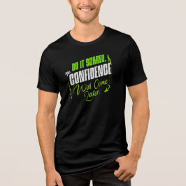 Do It Scared - Motivational Confidence Inspiration Tri-Blend Shirt