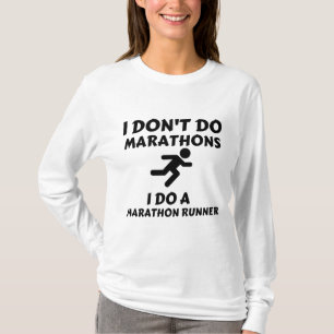 DO MARATHON RUNNER ICH TUN KEINE MARATHONS T-Shirt