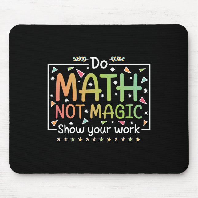 Do Math Not Magic Funny Math Teacher Back To Schoo Mousepad (Vorne)