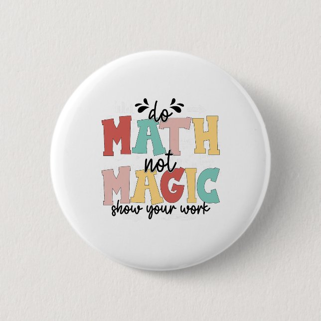 Do Math Not Magic Math Teacher Back To School 1st  Button (Vorderseite)