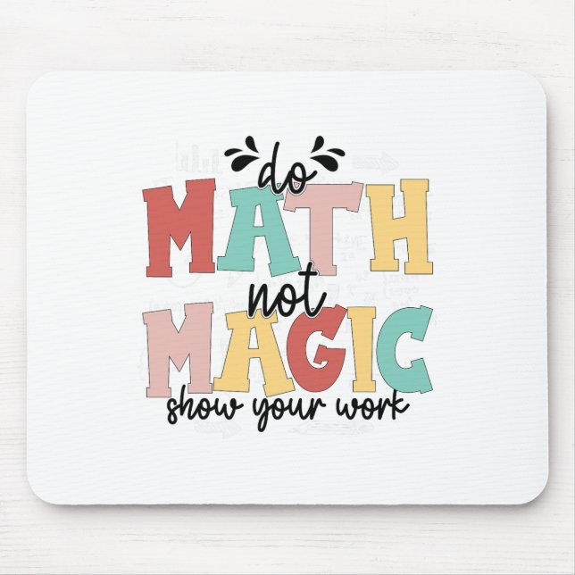 Do Math Not Magic Math Teacher Back To School 1st  Mousepad (Vorne)