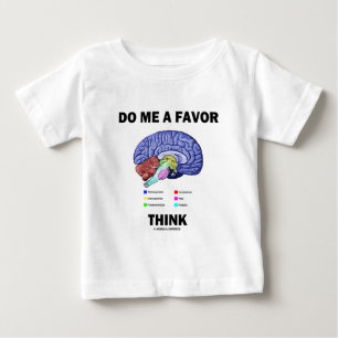 Do Me a favorit Think (Gehirnanatomie-Spaß) Baby T-shirt