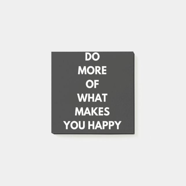do more of what makes you happy post-it klebezettel (Vorderseite)