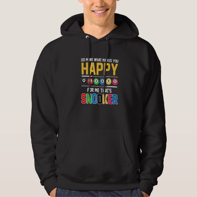 Do More What Makes You Happy For Me That's Snooker Hoodie (Vorderseite)