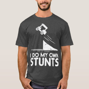 Do my own Stunts Golf Cart Funny Broken Bone T-Shirt