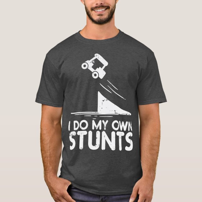 Do my own Stunts Golf Cart Funny Broken Bone T-Shirt (Vorderseite)