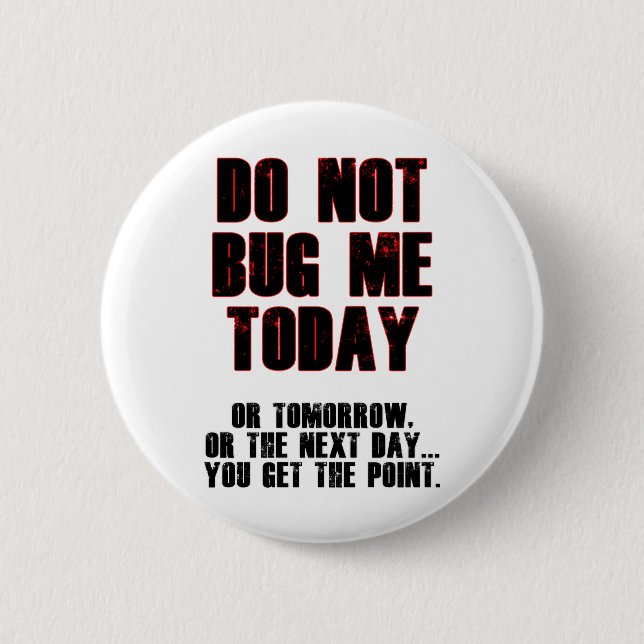 Do Not Bug Me Today! Button (Vorderseite)
