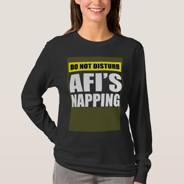 Do Not Disturb Afi s Napping T-Shirt (Vorderseite)