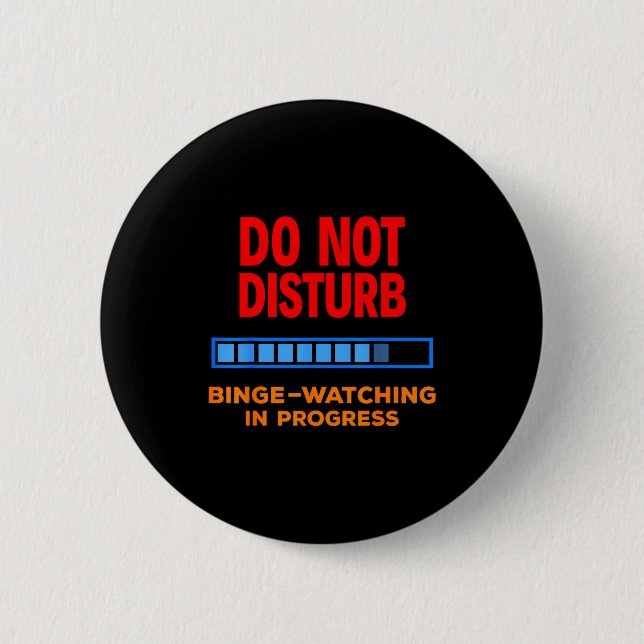 Do Not Disturb Binge Watching Tv Shows  Button (Vorderseite)