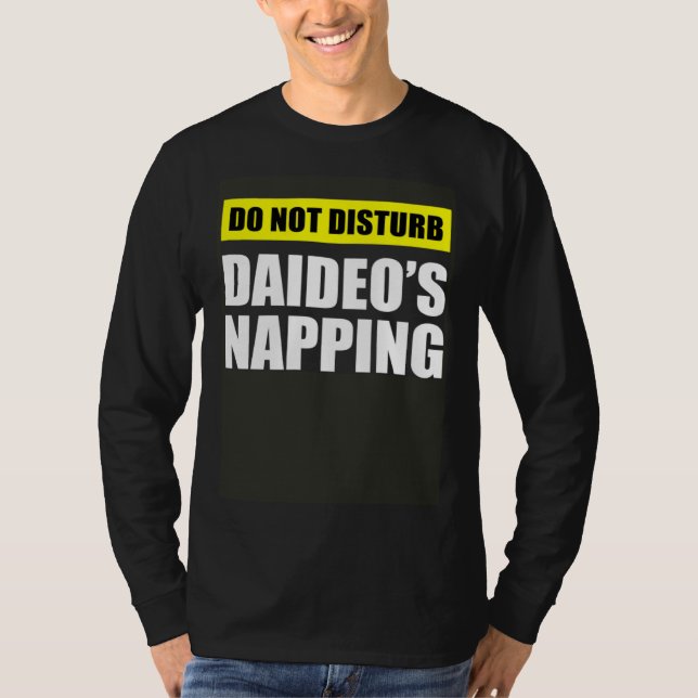 Do Not Disturb Daideo s Napping T-Shirt (Vorderseite)