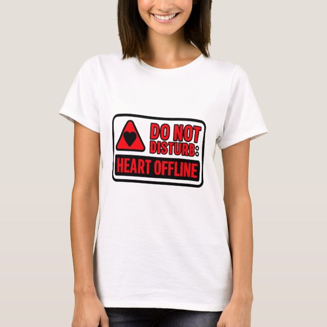 Do Not Disturb – Heart Offline Valentine’s Day T-Shirt (Vorderseite)