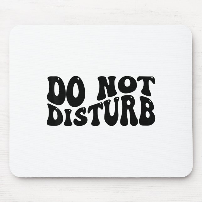 Do Not Disturb  Mousepad (Vorne)