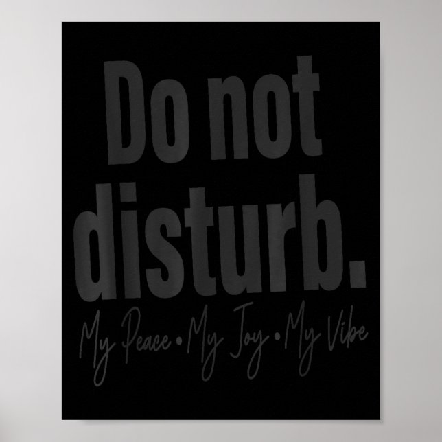 Do Not Disturb Peace Joy Vibe, Funny Sarcastic Quo Poster (Vorne)