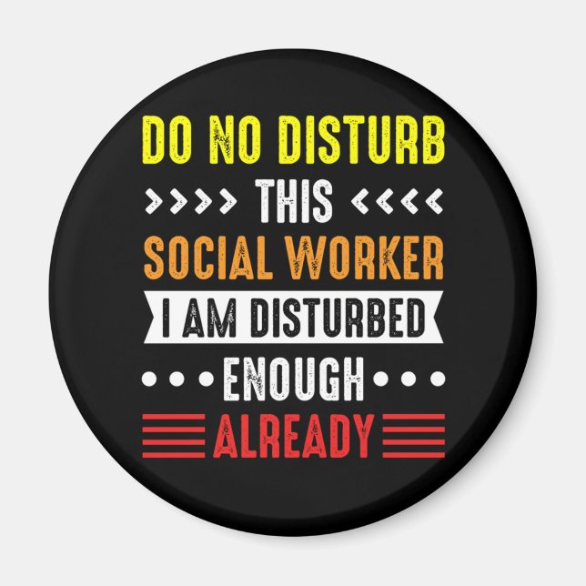 Do Not Disturb Social Worker Liberal Gift Magnet (Vorne)