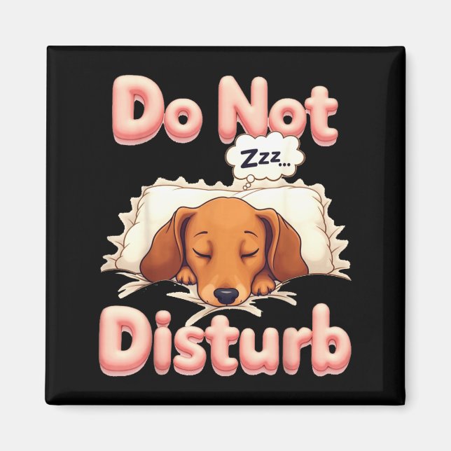 Do Not Disturb Wiener Dog Funny Dachshund Pajamas  Magnet (Vorne)