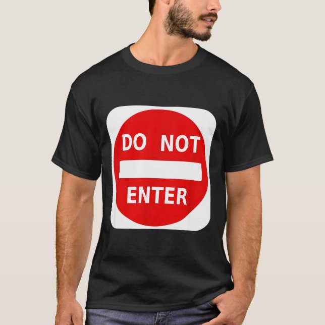 Do Not Enter Street Traffic Sign S  T-Shirt (Vorderseite)