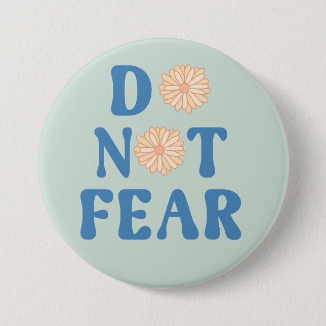 Do Not Fear Round Button (Vorderseite)