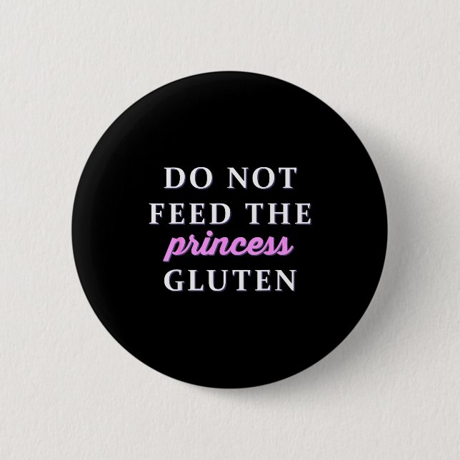 Do Not Feed The Princess Gluten  Button (Vorderseite)