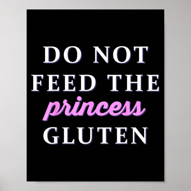 Do Not Feed The Princess Gluten  Poster (Vorne)