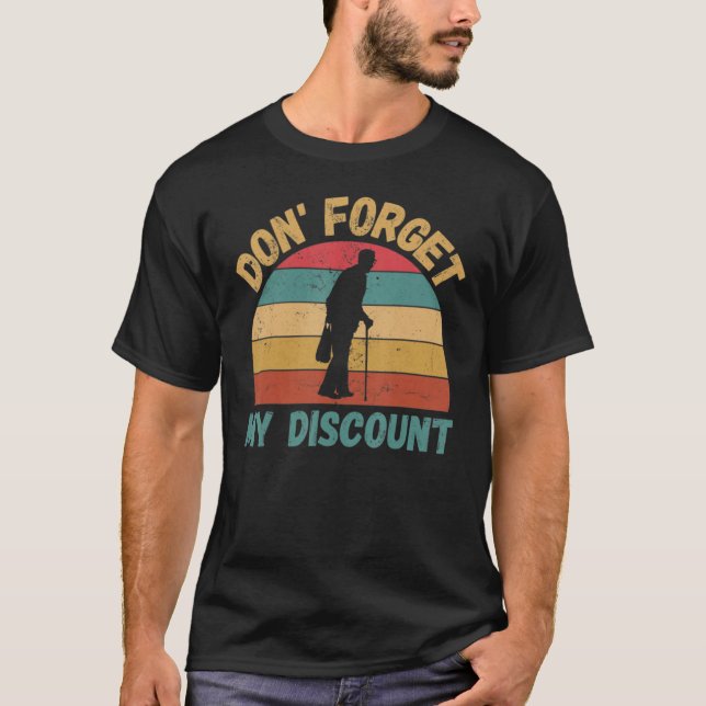 Do Not Forget My Discount  Old People T-Shirt (Vorderseite)