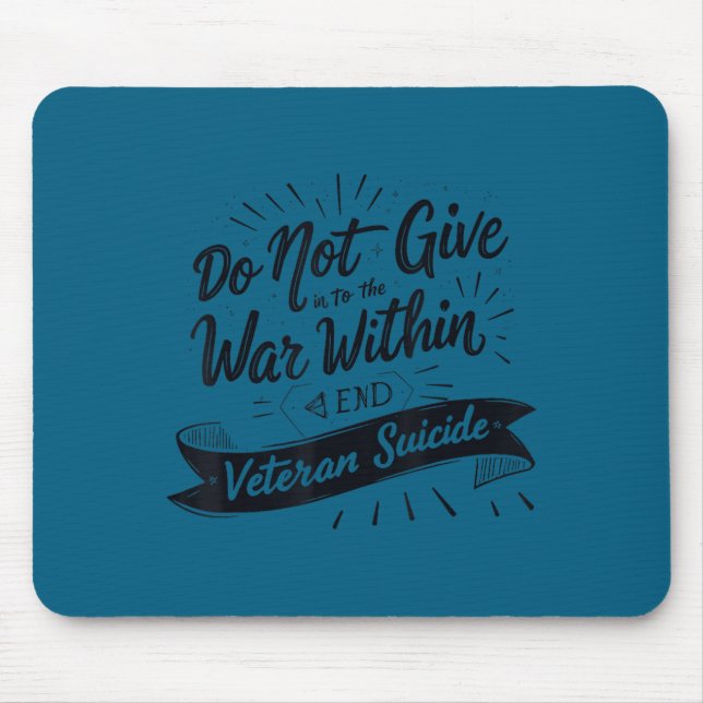 Do Not Give In To The War Within End Veteran Suici Mousepad (Vorne)