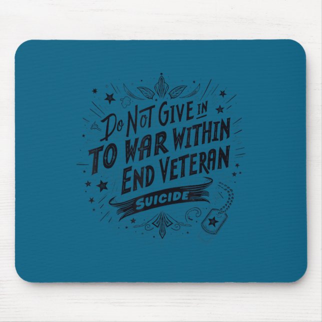Do Not Give In To The War Within End Veteran Suici Mousepad (Vorne)