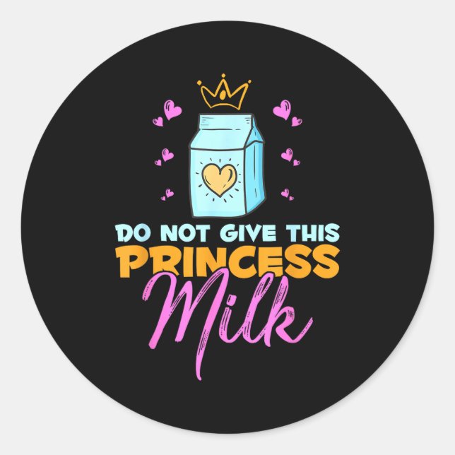 Do Not Give This Princess Milk Funny Dairy Lactose Runder Aufkleber (Vorderseite)