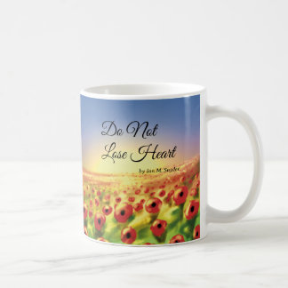 Do Not Lose Heart Mug Kaffeetasse