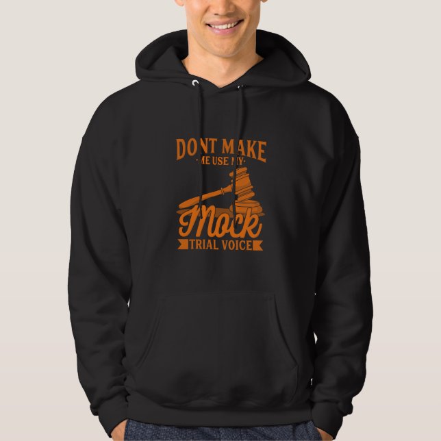 Do Not Make Lawyer Use My Mock Trial Voice Hoodie (Vorderseite)