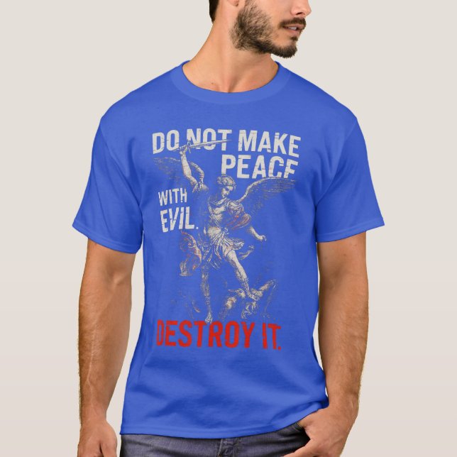 Do Not Make Peace with Evil Destroy It Bold Warrio T-Shirt (Vorderseite)